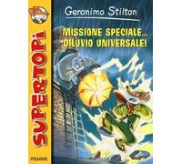Missione speciale... diluvio universale! Ediz. illustrata