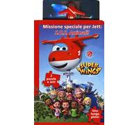 Missione speciale per Jett: S.O.S. animali! Super Wings. Ediz. a colori. Con Giocattolo