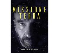 Missione Terra di Graziano Dassi, 2020, Youcanprint