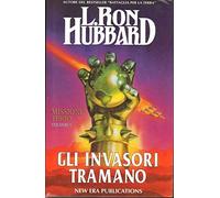 Missione terra. Gli invasori tramano (Vol. 1)