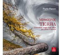 Missione terra. L’incredibile viaggio degli alberi per salvare il pianeta