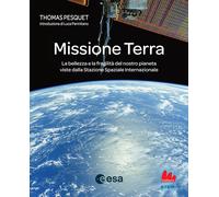 Missione Terra. La bellezza e la fragilità del nostro pianeta vis