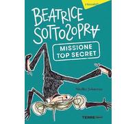 Missione top secret. Beatrice Sottosopra