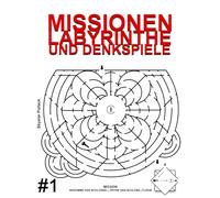 Missionen, Labyrinthe und Denkspiele #1: Deutsche Ausgabe