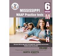 Mississippi Academic Assessment Program (MAAP) , 6th Grade MATH Practice Tests ,Volume 1