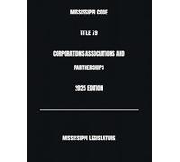 MISSISSIPPI CODE TITLE 79 CORPORATIONS ASSOCIATIONS AND PARTNERSHIPS 2025 EDITION