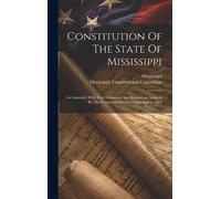 Mississippi Constitutional Convent Constitution Of The State (Copertina rigida)