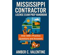 MISSISSIPPI CONTRACTOR LICENSE EXAM PREP HANDBOOK: Guide to First Time Success Through Proven Study Strategies