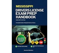 MISSISSIPPI DRIVERS LICENSE EXAM PREP HANDBOOK: A Complete Guide to Passing the Exam on First