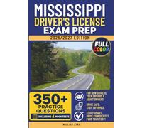 Mississippi Driver's License Exam Prep: Study Guide, Road Signs & Practice Tests to Help You Pass the Written Knowledge Test