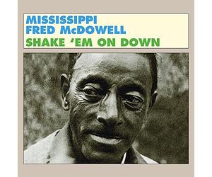 Mississippi Fred Mcd - Shake 'Em On Down