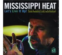 Mississippi Heat - Let S Live It Up!