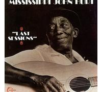 Mississippi John Hurt - Last Sessions