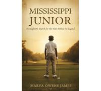 Mississippi Junior -- A Daughter's Search for the Man Behind the Legend