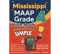 Mississippi MAAP Grade 4 Math Made Ridiculously Simple: A Comprehensive 4th Grade Guide to Acing MAAP Math