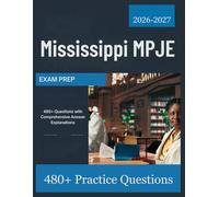 Mississippi MPJE Exam Prep 2026-2027: 480+ Questions with Comprehensive Answer Explanations