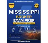 Mississippi Real Estate Broker Exam Prep: The Step-by-Step Study Guide to Pass Your Mississippi Broker Exam on the First Try, With Practice Tests, Broker Math, and Broker Law Made Easy
