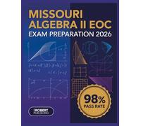 Missouri Algebra II EOC Exam Preparation 2026: Complete Test Preparation with 500+ Practice Questions and Detailed Answer Explanations