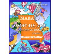 Missouri Art Education Association's Show Me Art Coloring Book: On the Move in Missouri: 5th Edition