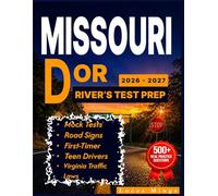 MISSOURI DOR DRIVER’S TEST PREP 2026-2027: The Complete Study Guide with 1,000+ Real Practice Questions, Mock Tests, Road Signs & Missouri Traffic Laws for First-Time and Teen Drivers