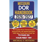 MISSOURI DOR HANDBOOK 2026/2027: Complete Driver’s Permit, License & Renewal Guide with Updated Road Rules, Traffic Signs, Practice Tests & Study Tips for the DMV Written Exam