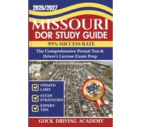 MISSOURI DOR STUDY GUIDE: The Comprehensive Permit Test & Driver’s License Exam Prep with 350+ Questions and Answers, Updated Laws, and Study Strategies for 99% Success rate