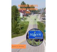 Missouri driver's license handbook 2025: “A Complete 2025 Study Guide to Passing the Missouri Permit, Knowledge, and Road Tests-Includes Step-by-Step Licensing Process, Updated Traffic Laws, Road Sign