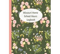 Missouri Homeschool Hours Logbook: A Comprehensive Notebook to Track Daily Education Time & Monthly Records | Detailed Core Subjects & Electives Planner
