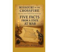 Missouri in the Crossfire: Five Facts from a State at War