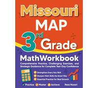 Missouri MAP 3rd Grade Math Workbook: Comprehensive Practice, Challenging Exercises, and Strategic Guidance for Complete Test-Day Confidence