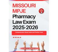 MISSOURI MPJE Pharmacy Law Exam 2025-2026: Comprehensive Study Guide and Practice Tests