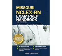 MISSOURI NCLEX-RN EXAM PREP HANDBOOK: A Comprehensive Review Guide to Passing Your Exam on First Try