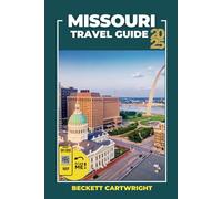 Missouri Travel Guide: Visit Top Attractions, Discover Local Secrets, and Plan the Perfect Trip (Full Color Version)