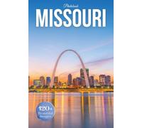 Missouri Travel Photobook: Iconic Landmarks and Hidden Gems From the Ozarks to the Mississippi