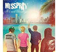 MISSPRAY - ITS NOT GOODBYE