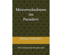 Missverständnisse im Paradies?: Wie wichtig echte Freunde sind!