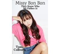 Missy Bon Bon: They Know Who My Father Is