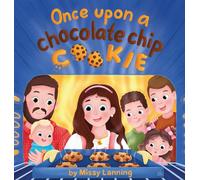 Missy Lanning Once Upon a Chocolate Chip Cookie (Copertina rigida)