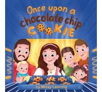 Missy Lanning Once Upon A Chocolate Chip Cookie (Tascabile)