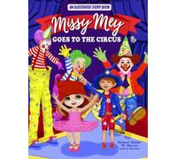 Missy Mey Goes To The Circus: An Illustrated Storybook