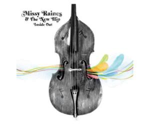 Missy Raines And The New Hip Inside Out (CD) Album