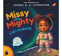 Missy the Mighty: Lost In Space: A Faith-Led STEM Adventure: 3