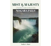 Mist & Majesty: A Traveler’s Guide to Discovering Niagara Falls