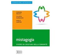 Mistagogia. Vivere da cristiani nella comunità