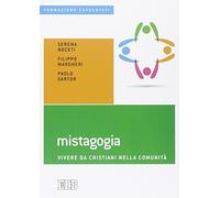 Mistagogia. Vivere da cristiani nella comunità
