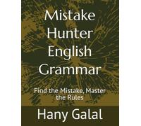 Mistake Hunter English Grammar: - Find the Mistake, Master the Rules