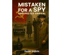 Mistaken for a Spy: Unexpected Arrival