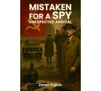 Mistaken for a Spy: Unexpected Arrival