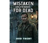 Mistaken for Dead: Echoes of the Reanimated