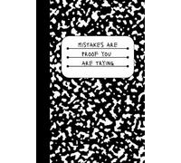 Mistakes Are Proof You Are Trying: Lined Composition-Style Writing Book for Reflection and Growth
